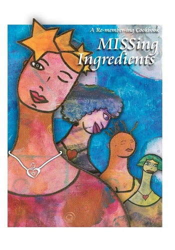 Missing Ingredients A Re-Membering Cookbook