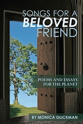 Songs for a Beloved Friend Poems and Essays for the Planet