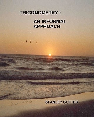 Trigonometry An Informal Approach