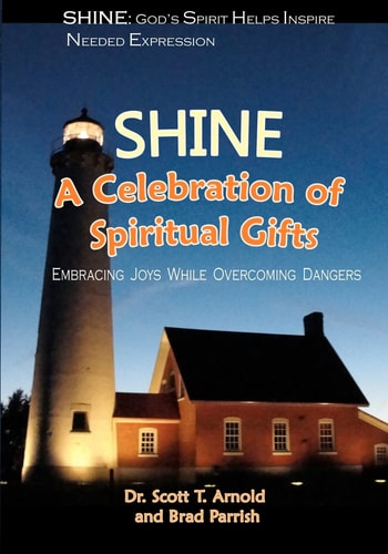 Shine - A Celebration of Spiritual Gifts Embracing Joys While Overcoming Dangers