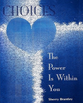 Choices-The Power Is Within You