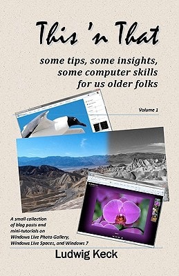 This 'n That Some Tips, Some Insights, Some Computer Skills for Us Older Folks