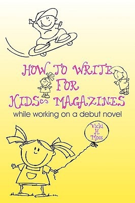 How To Write For Kids' Magazines While Working on a Debut Novel