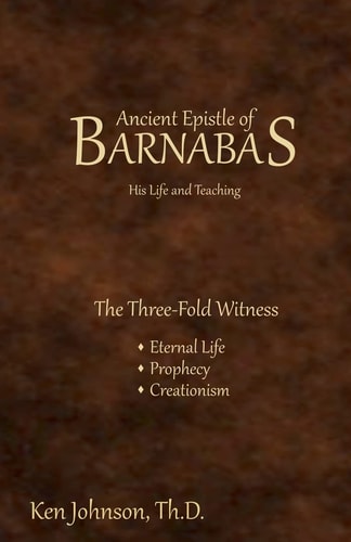 Ancient Epistle of Barnabas His Life and Teachings
