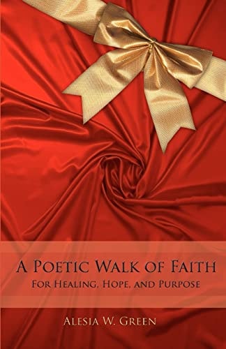 A Poetic Walk of Faith For Healing, Hope, and Purpose