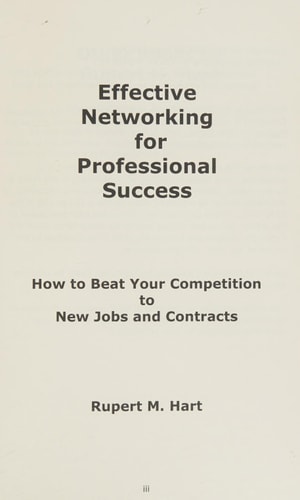 Effective Networking for Professional Success How to Beat Your Competition to New Jobs and Contracts