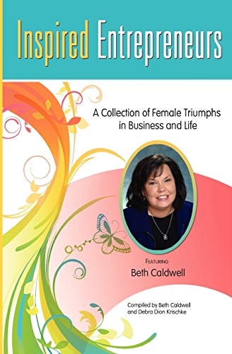 Inspired Entrepreneurs A Collection of Female Triumphs in Business and Life