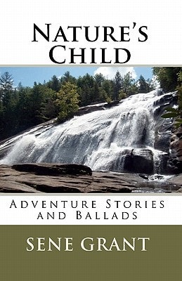 Nature's Child Adventure Stories and Ballads