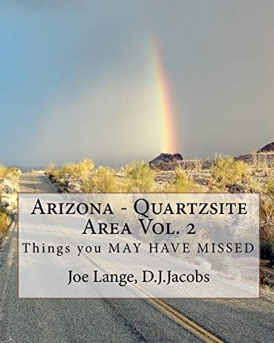 Arizona - Quartzsite Area Vol. 2 Things You May Have MISSED