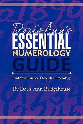 Doris Ann's Essential Numerology Guide Find Your Essence Through Numerology