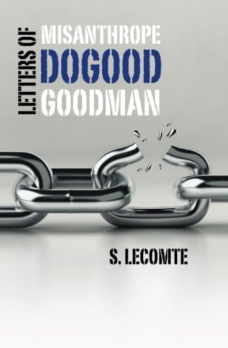 Letters of Misanthrope Dogood Goodman