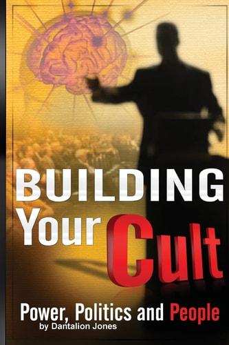 Building Your Cult Power, Politics and People