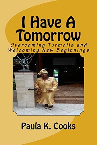 I Have a Tomorrow Overcoming Turmoils and Welcoming New Beginnings
