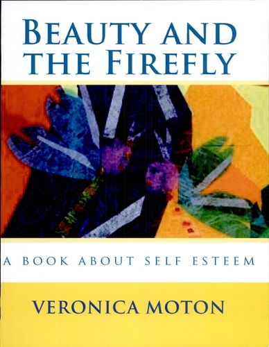 Beauty and the Firefly A Book about Self Esteem