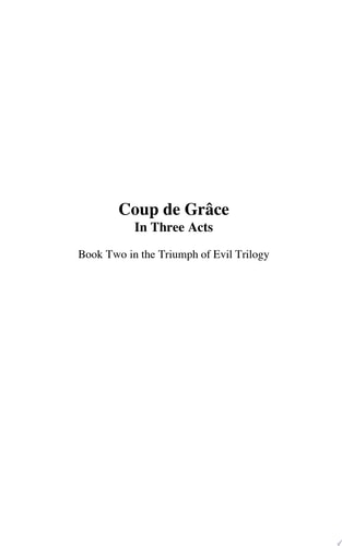 Coup De Grâce In Three Acts