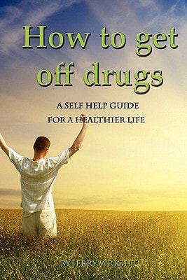 How to Get Off Drugs A Self Help Guide for a Healthier Life
