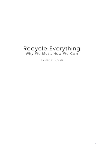 Recycle Everything Why We Must, How We Can