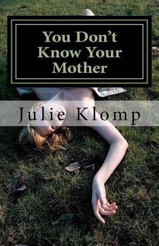 You Don't Know Your Mother A Memoir of Hope in Spite of Bad Genes