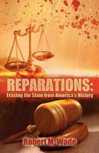 Reparations Erasing the Stain from America's History