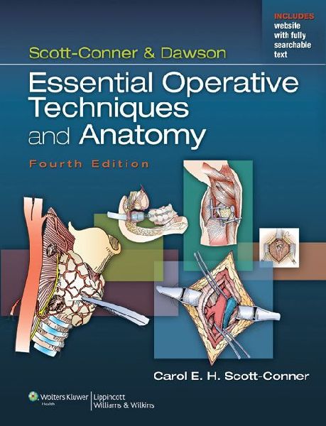 Scott-Conner & Dawson: Essential Operative Techniques and Anatomy
