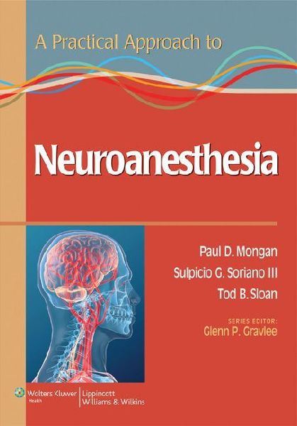 A Practical Approach to Neuroanesthesia