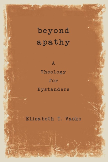 Beyond Apathy: A Theology for Bystanders