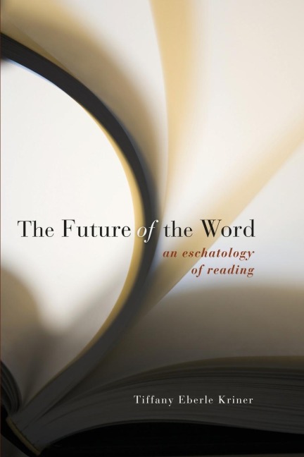 Future of the Word PB: An Eschatology of Reading