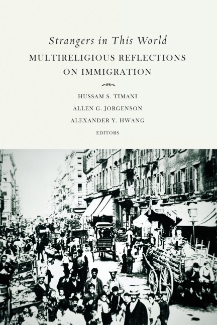 Strangers in This World: Multireligious Reflections on Immigration