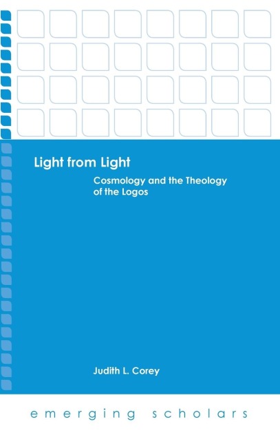 Light from Light: Cosmology and the Theology of the Logos