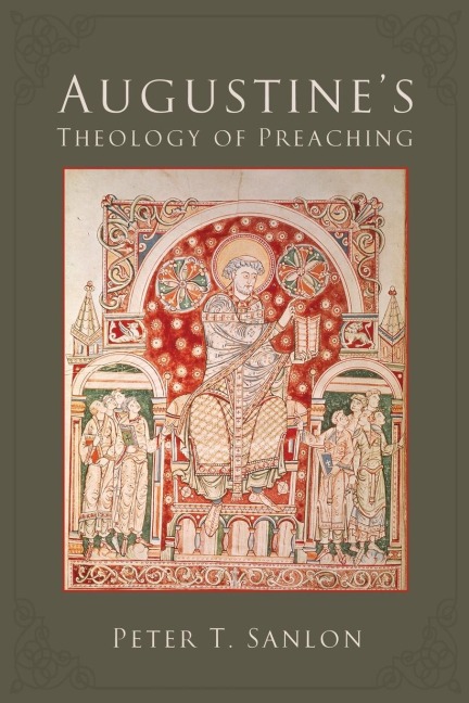 Augustines Theology of Preaching