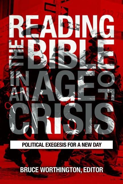 Reading the Bible in an Age of Crisis: Political Exegesis for a New Day