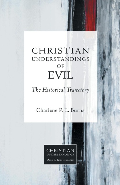 Christian Understandings of Evil: The Historical Trajectory
