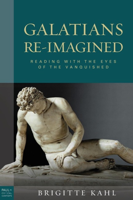 Galatians Re-Imagined: Reading with the Eyes of the Vanquished