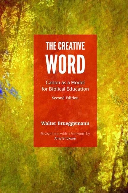 The Creative Word, Second Edition: Canon as a Model for Biblical Education