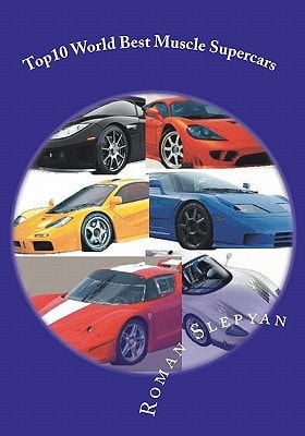 Top10 World Best Muscle Supercars Pictures, Technical Data, Performance Specifications.