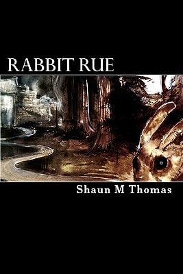Rabbit Rue Book One of the Phase Cycle