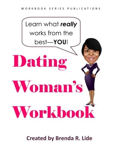 The Dating Woman's Workbook Capture Your Dating Habits Using This Handy Self-Awareness Booklet Designed to Reveal the True You