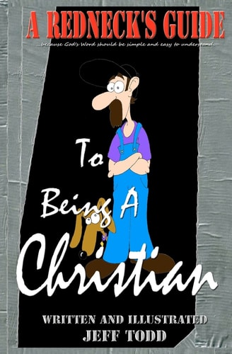 A Redneck's Guide To Being A Christian
