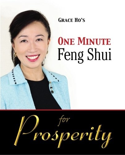 Grace Ho's One Minute Feng Shui for Prosperity