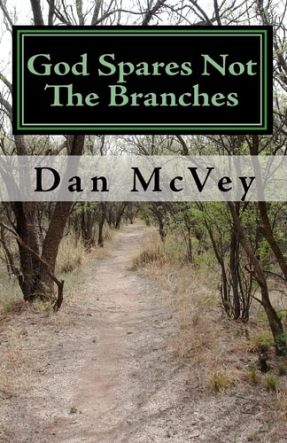 God Spares Not the Branches