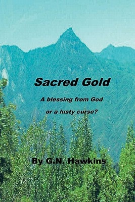 Sacred Gold A Gift from God, Or a Lusty Curse?