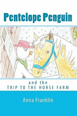 Pentelope Penguin And the Trip to the Horse Farm