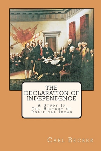 The Declaration of Independence A Study in the History of Political Ideas