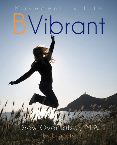 BVibrant Learn 21 Simple Movements that Keep You Feeling Fabulous for Your Entire Life