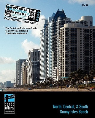 Official Condo Buyers Guide To Sunny Isles Beach 2010 - The Definitive Reference Guide to Sunny Isles Beach's Condominium Market