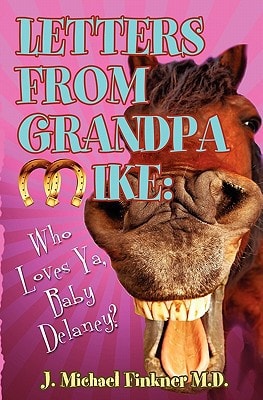 Letters from Grandpa Mike Who Loves Ya, Baby Delaney
