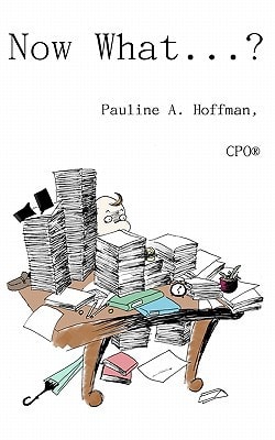 Now What... ... ? Organizing All Your Important Documents and Information