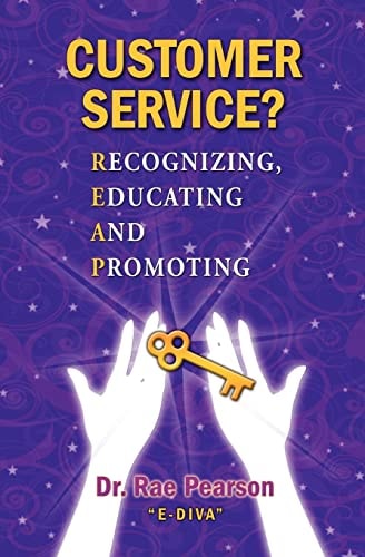 Customer Service? Recognizing, Educating and Promoting Dr. Rae Pearson "E-Diva"