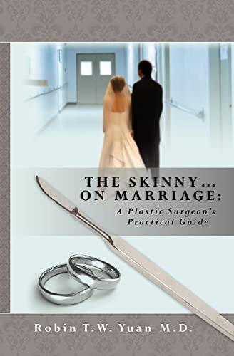 The Skinny on Marriage A Plastic Surgeon's Practical Guide