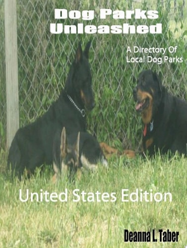 Dog Parks Unleashed: A Directory Of Local Dog Parks, United States Edition
